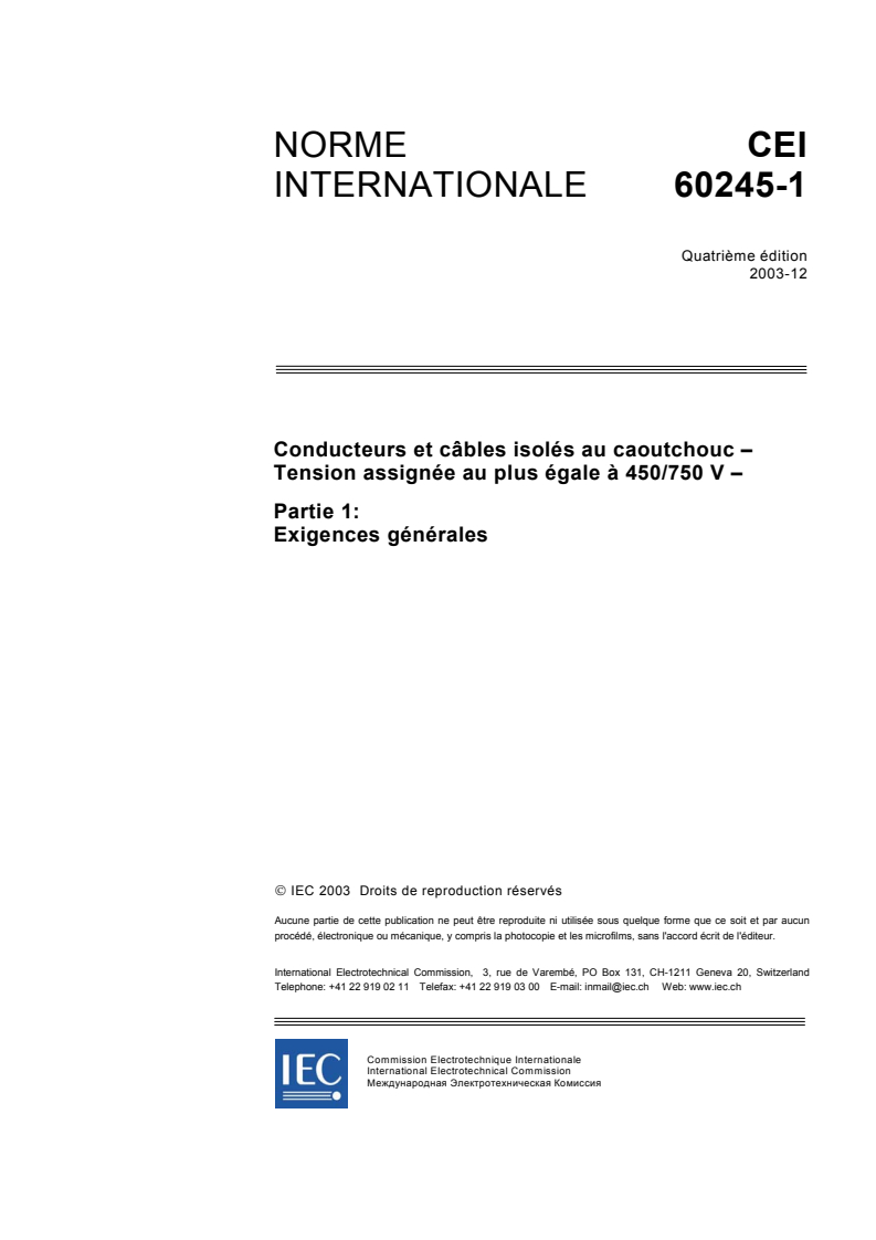 IEC 60245-1:2003 - Conducteurs et câbles isolés au caoutchouc - Tension assignée au plus égale à 450/750 V - Partie 1: Exigences générales
Released:12/19/2003