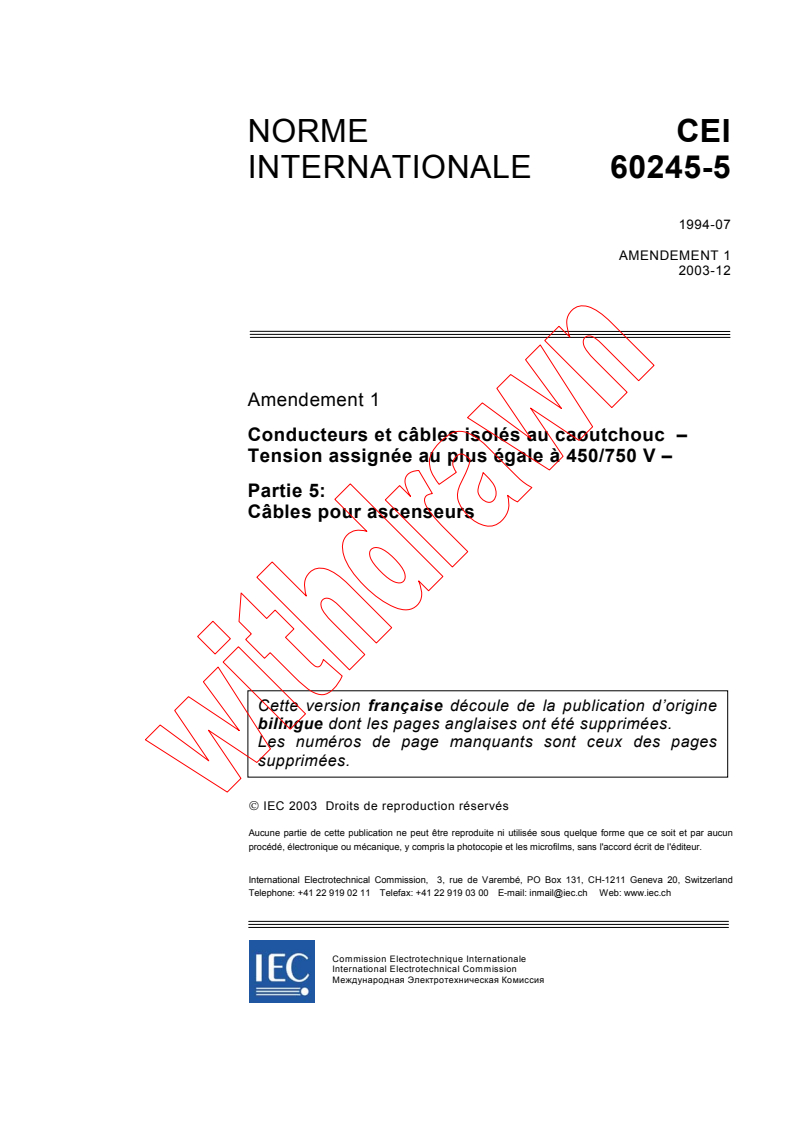 IEC 60245-5:1994/AMD1:2003 - Amendement 1 - Conducteurs et câbles isolés au caoutchouc - Tension assignée au plus égale à 450/750 V - Partie 5: Câbles pour ascenseurs
Released:12/19/2003
