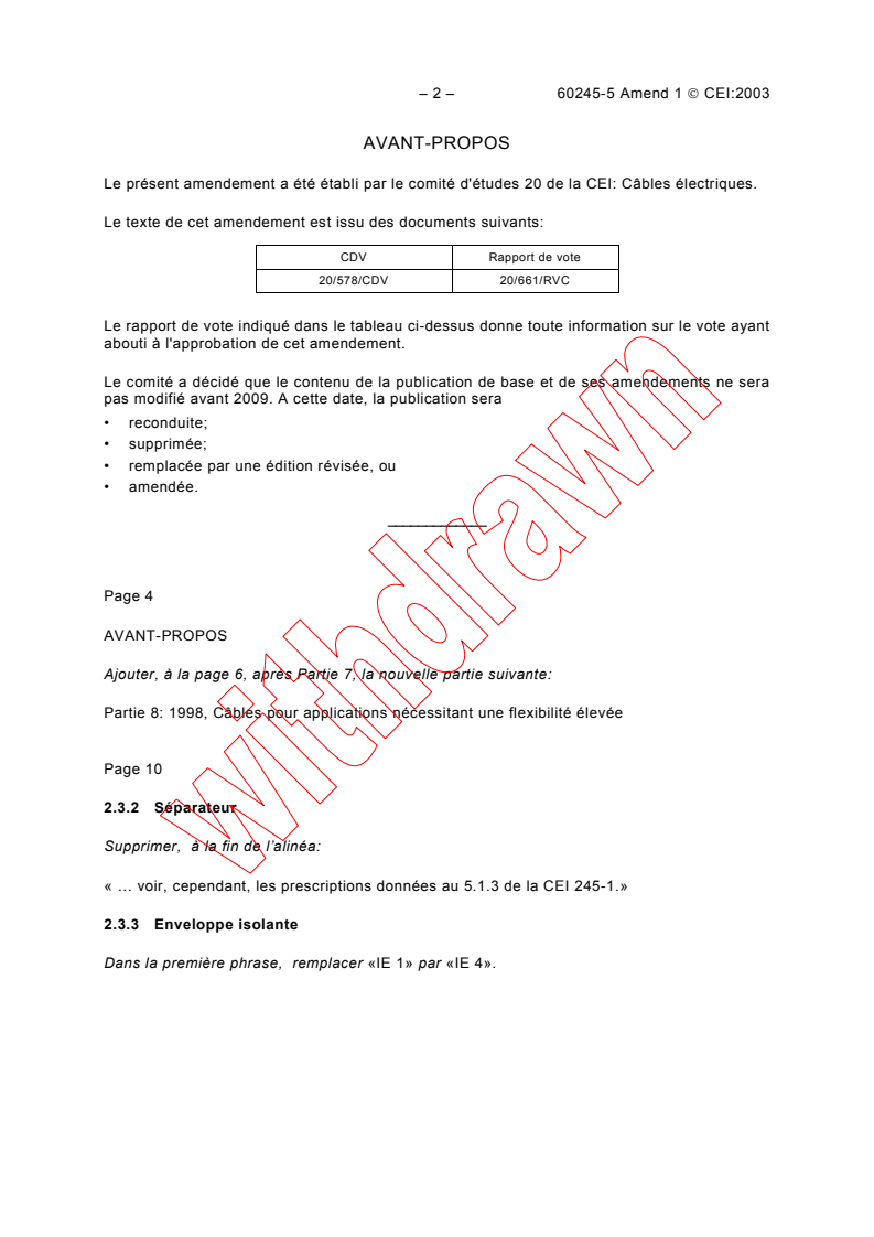 IEC 60245-5:1994/AMD1:2003 IEC 60245-5:1994/AMD1:2003 - Amendement 1 - Conducteurs et câbles isolés au caoutchouc - Tension assignée au plus égale à 450/750 V - Partie 5: Câbles pour ascenseurs
Released:12/19/2003 - Page 2 preview