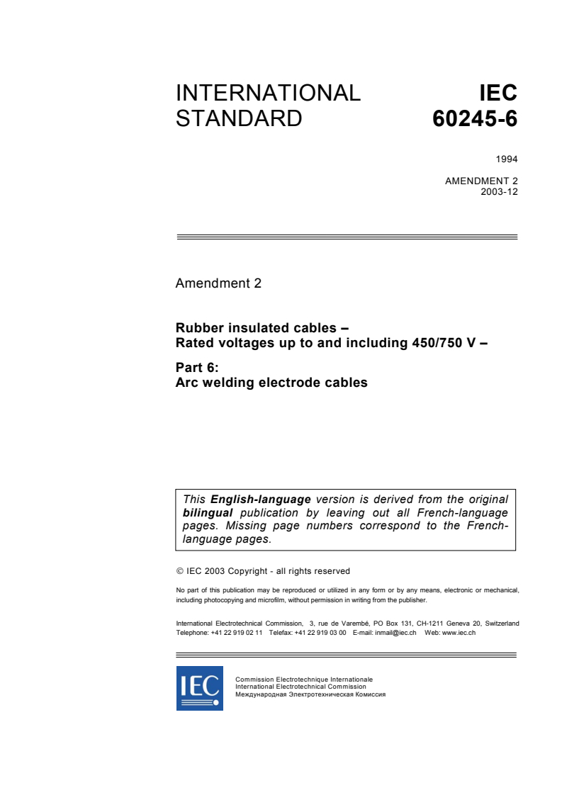 IEC 60245-6:1994/AMD2:2003 - Amendment 2 - Rubber insulated cables - Rated voltages up to and including 450/750 V - Part 6: Arc welding electrode cables
Released:12/19/2003