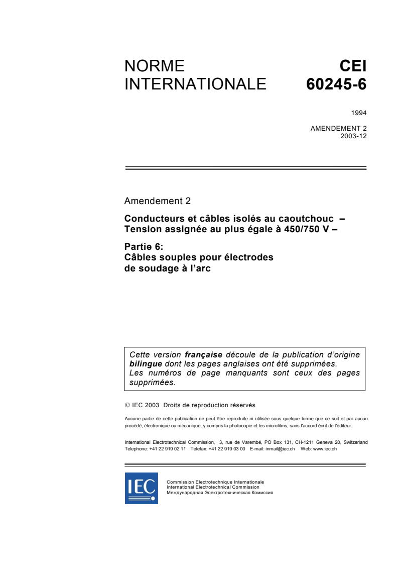 IEC 60245-6:1994/AMD2:2003 - Amendement 2 - Conducteurs et câbles isolés au caoutchouc - Tension assignée au plus égale à 450/750 V - Partie 6: Câbles souples pour électrodes de soudage à l'arc
Released:12/19/2003