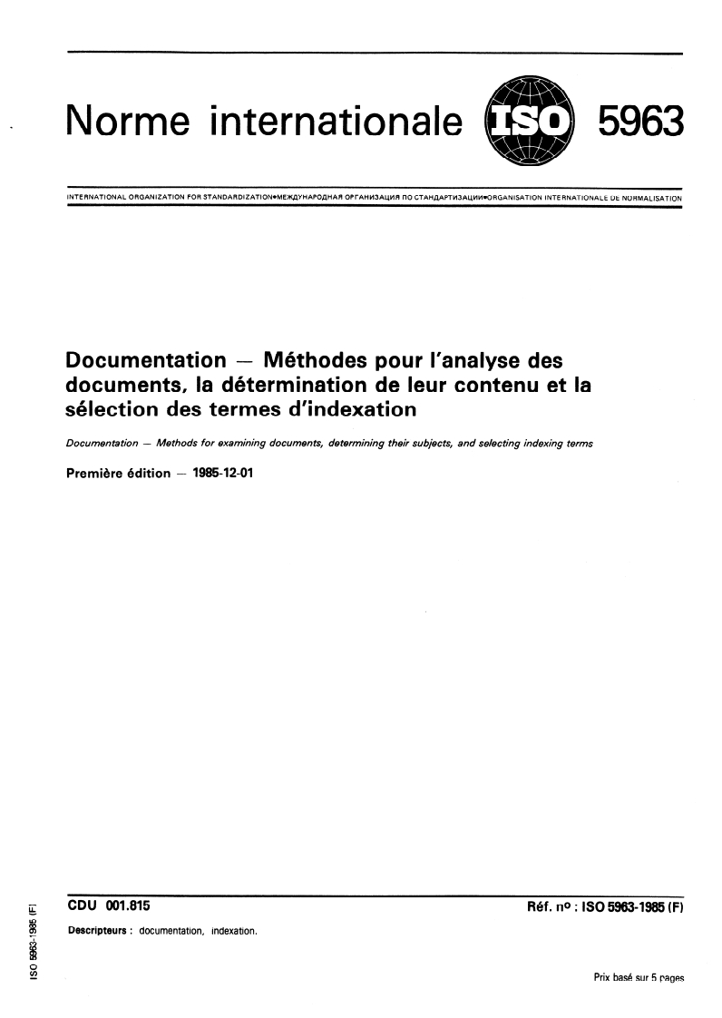 ISO 5963:1985 - Documentation — Méthodes pour l'analyse des documents, la détermination de leur contenu et la sélection des termes d'indexation
Released:21. 11. 1985