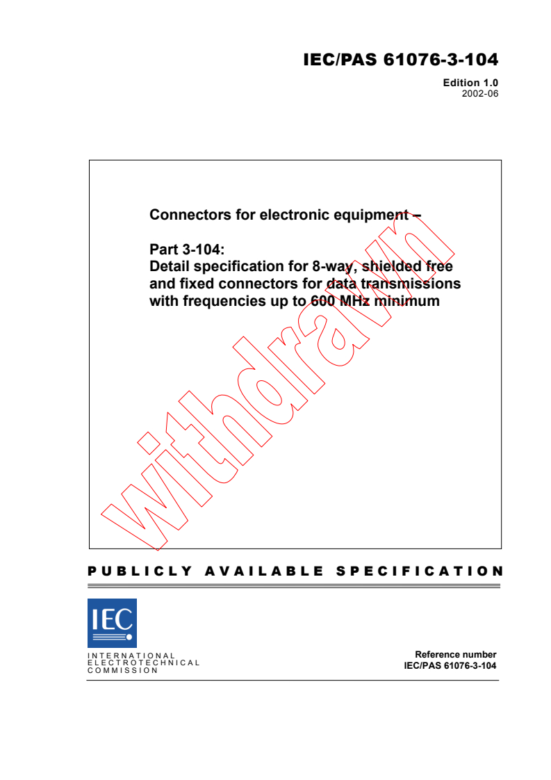 IEC PAS 61076-3-104:2002 - Connectors for electronic equipment - Part 3-104: Detail specification for 8-way, shielded free and fixed connectors, for data transmissions with frequencies up to 600 MHz minimum
Released:6/19/2002
Isbn:2831864461