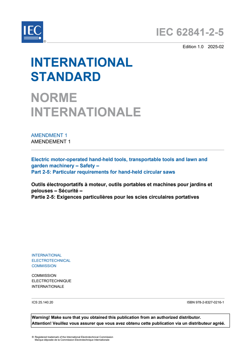 IEC 62841-2-5:2014/AMD1:2025 - Amendment 1 - Electric motor-operated hand-held tools, transportable tools and lawn and garden machinery - Safety - Part 2-5: Particular requirements for hand-held circular saws
Released:17. 02. 2025
Isbn:9782832702161