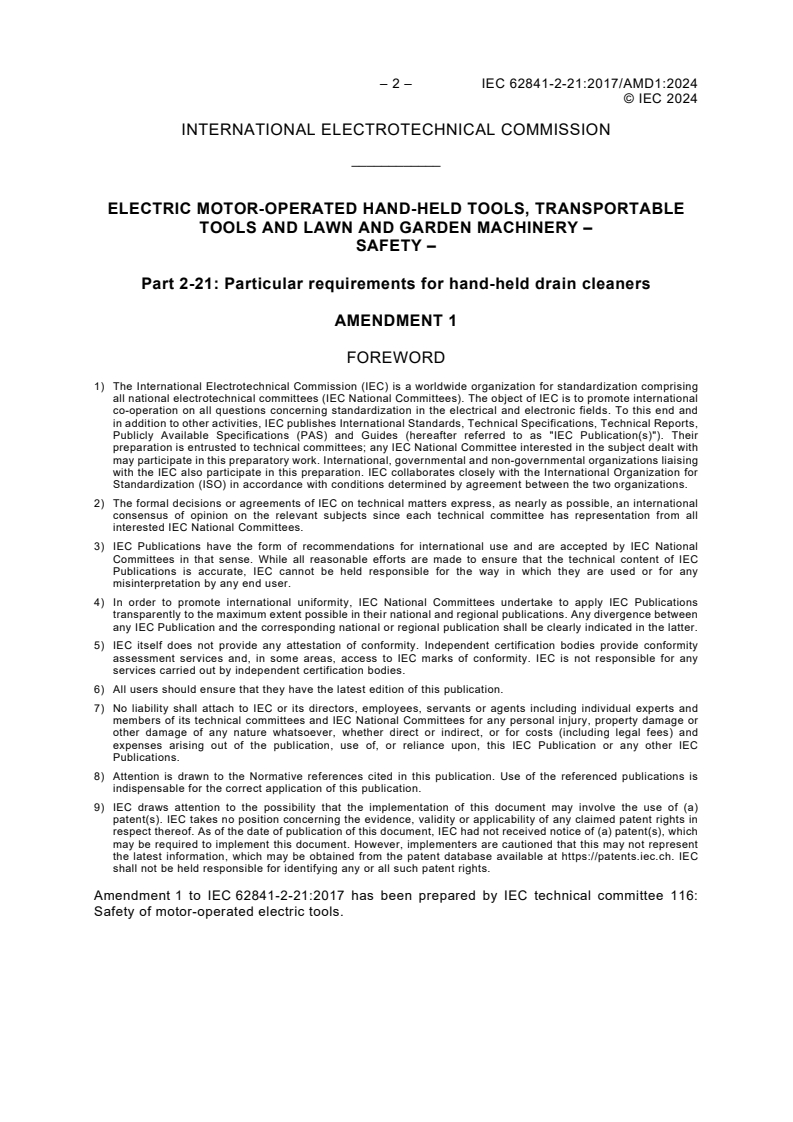 IEC 62841-2-21:2017/AMD1:2024 IEC 62841-2-21:2017/AMD1:2024 - Amendment 1 - Electric motor-operated hand-held tools, transportable tools and lawn and garden machinery - Safety - Part 2-21: Particular requirements for hand-held drain cleaners
Released:20. 12. 2024
Isbn:9782832701089 - Page 4 preview
