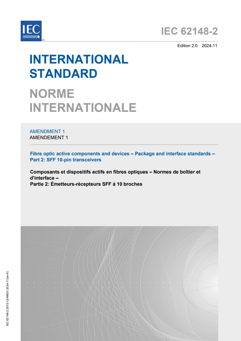 IEC 62148-2:2010/AMD1:2024 - Amendment 1 - Fibre optic active components and devices - Package and interface standards - Part 2: SFF 10-pin transceivers
Released:19. 11. 2024
Isbn:9782832700235