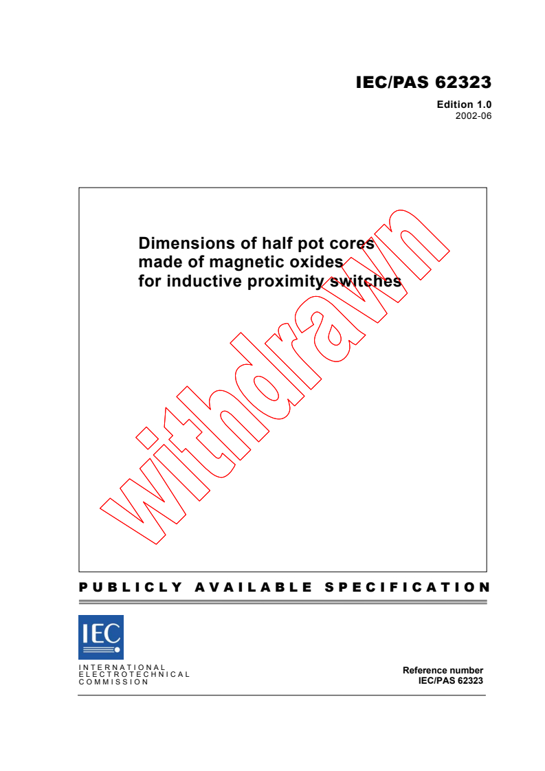 IEC PAS 62323:2002 - Dimensions of half pot cores made of magnetic oxides for inductive proximity switches
Released:6/14/2002
Isbn:283186402X