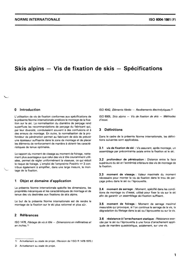 ISO 6004:1981 - Alpine skis — Ski binding screws — Requirements
Released:10/1/1981