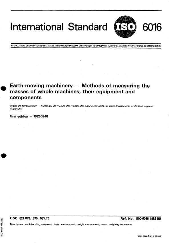 ISO 6016:1982 - Earth-moving machinery -- Methods of measuring the masses of whole machines, their equipment and components