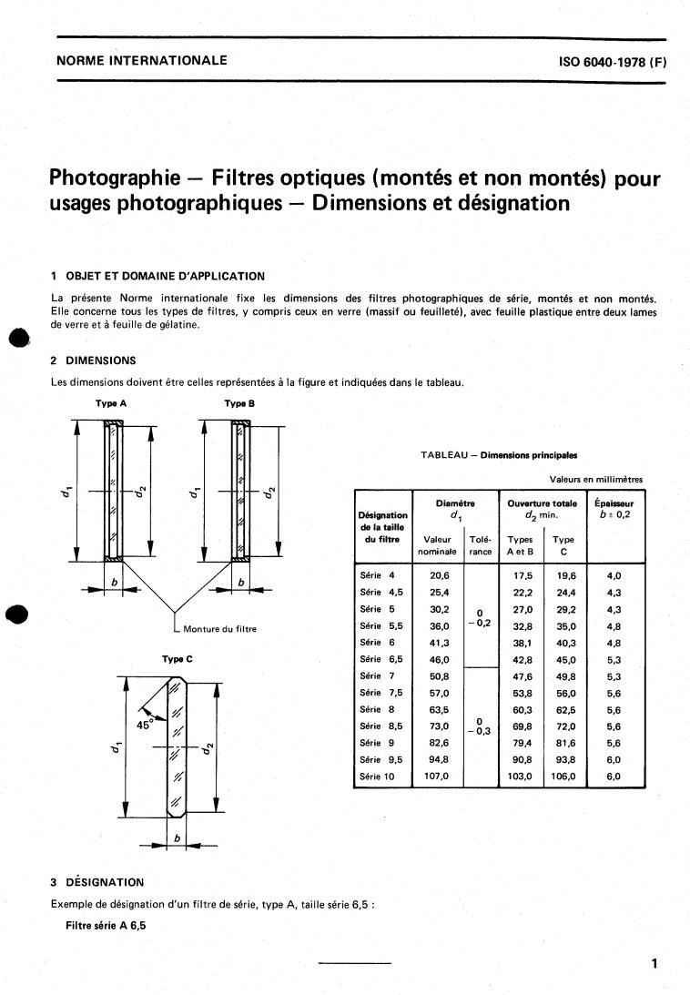 ISO 6040:1978 - Photography — Optical filters (mounted and unmounted) for photographic equipment — Dimensions and designations
Released:12/1/1978
