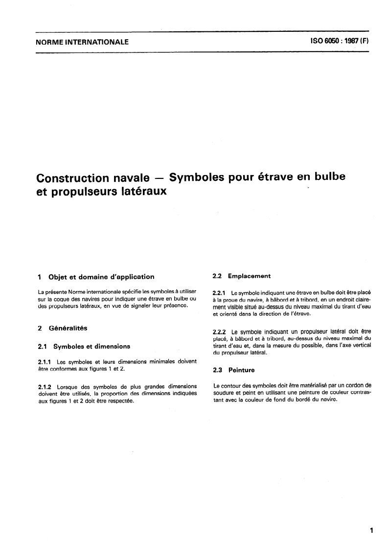 ISO 6050:1987 - Construction navale — Symboles pour étrave en bulbe et propulseurs latéraux
Released:9/10/1987
