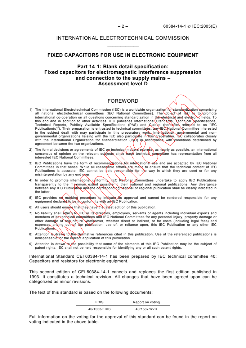 IEC 60384-14-1:2005 IEC 60384-14-1:2005 - Fixed capacitors for use in electronic equipment - Part 14-1: Blank detail specification: Fixed capacitors for electromagnetic interference suppression and connection to the supply mains - Assessment level D
Released:7/11/2005
Isbn:2831880750 - Page 4 preview