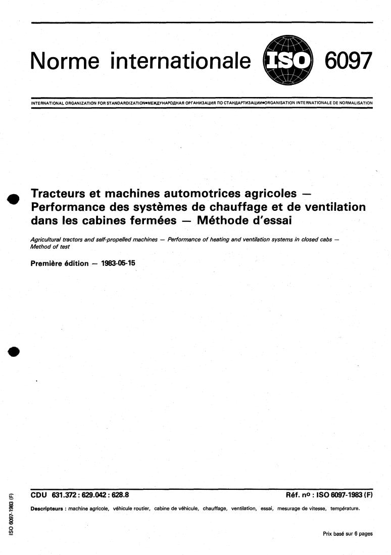 ISO 6097:1983 - Agricultural tractors and self-propelled machines — Performance of heating and ventilation systems in closed cabs — Method of test
Released:6/1/1983