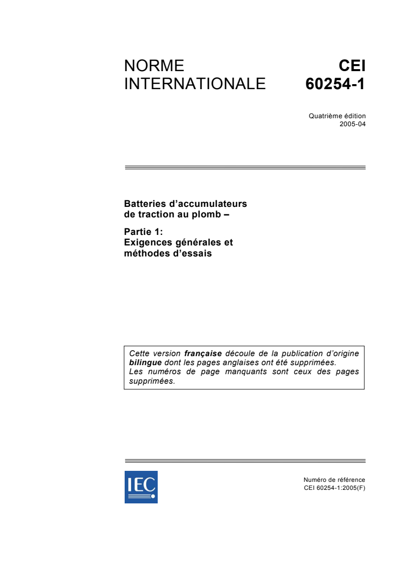 IEC 60254-1:2005 - Batteries d'accumulateurs de traction au plomb - Partie 1: Exigences générales et méthodes d'essais
Released:4/13/2005