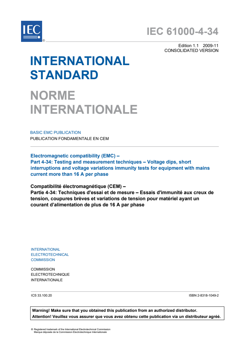 IEC 61000-4-34:2005+AMD1:2009 CSV - Electromagnetic compatibility (EMC) - Part 4-34: Testing and measurement techniques - Voltage dips, short interruptions and voltage variations immunity tests for equipment with mains current more than 16 A per phase
Released:11/26/2009
Isbn:9782889103935