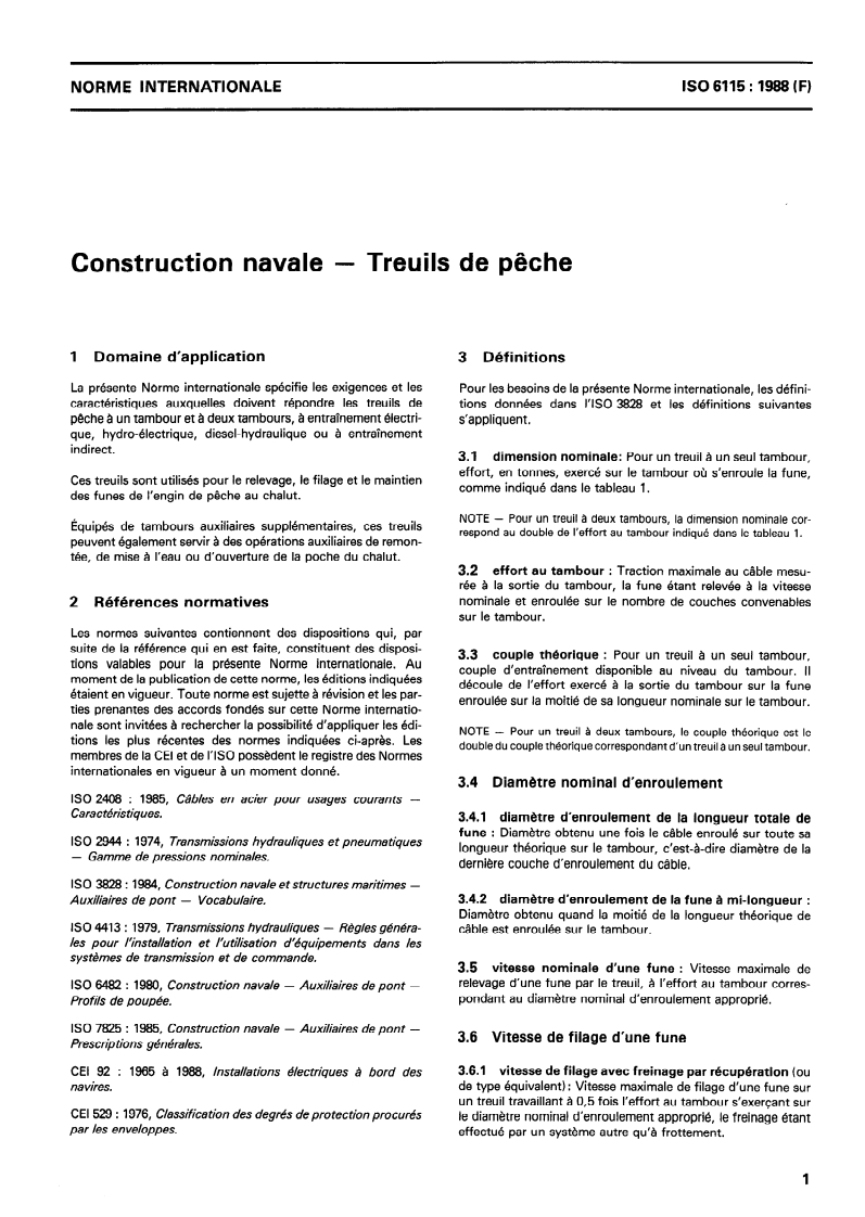 ISO 6115:1988 - Construction navale — Treuils de pêche
Released:11/3/1988