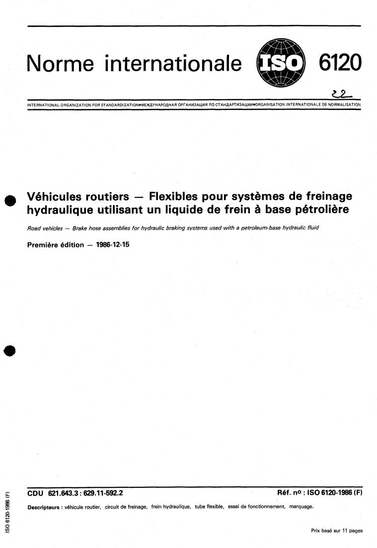 ISO 6120:1986 - Road vehicles — Brake hose assemblies for hydraulic braking systems used with a petroleum-base hydraulic fluid
Released:12/4/1986