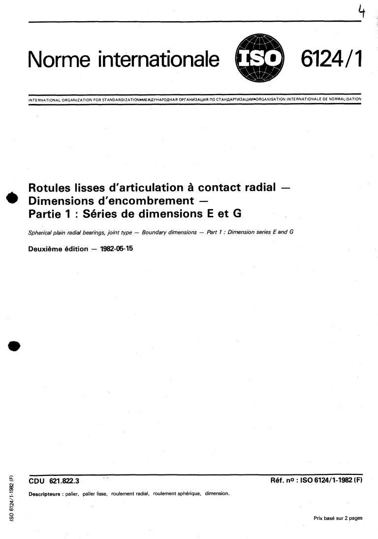 ISO 6124-1:1982 - Spherical plain radial bearings, joint type — Boundary dimensions — Part 1: Dimension series E and G
Released:5/1/1982