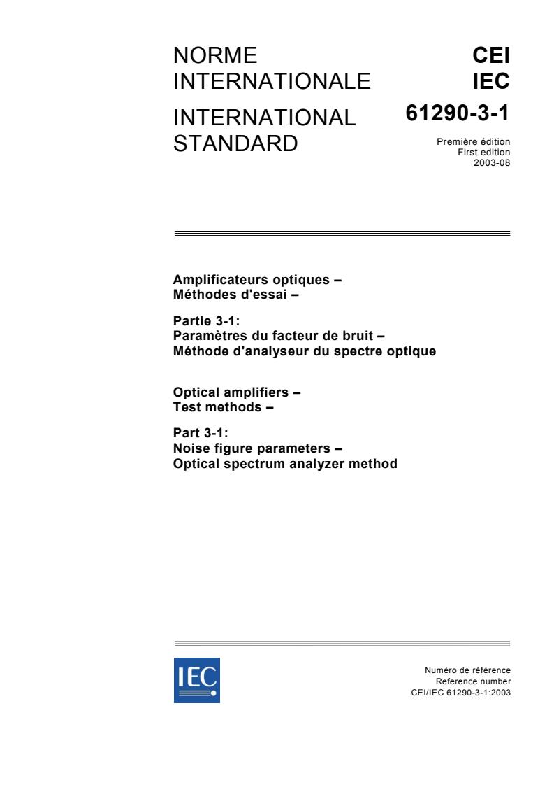 IEC 61290-3-1:2003 - Optical amplifiers - Test methods - Part 3-1: Noise figure parameters - Optical spectrum analyzer method
