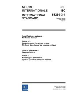 IEC 61290-3-1:2003 - Optical amplifiers - Test methods - Part 3-1: Noise figure parameters - Optical spectrum analyzer method - Page 1 preview