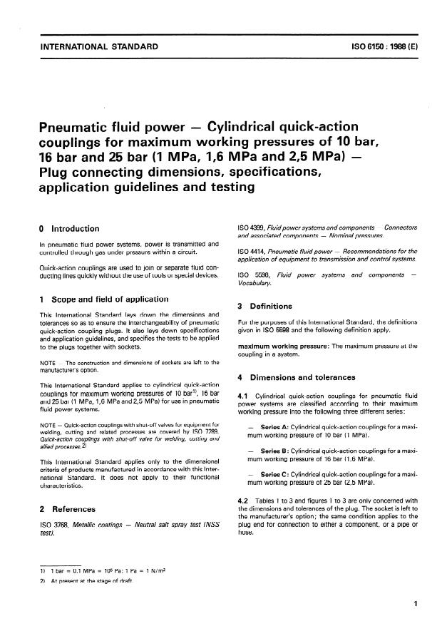 ISO 6150:1988 - Pneumatic fluid power -- Cylindrical quick-action couplings for maximum working pressures of 10 bar, 16 bar and 25 bar (1 MPa, 1,6 Mpa, and 2,5 MPa) -- Plug connecting dimensions, specifications, application guidelines and testing