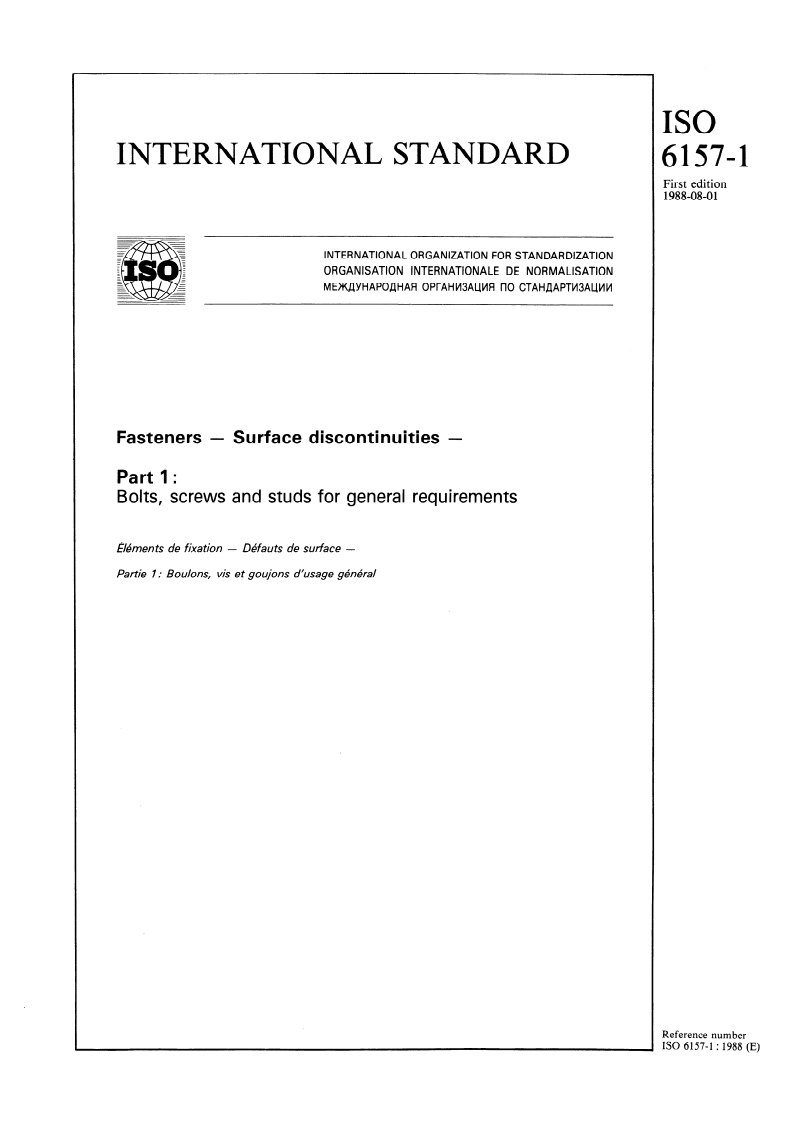 ISO 6157-1:1988 - Fasteners — Surface discontinuities — Part 1: Bolts, screws and studs for general requirements
Released:7/16/1992