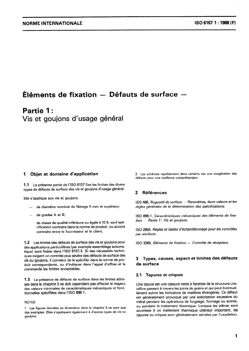 ISO 6157-1:1988 - Éléments de fixation — Défauts de surface — Partie 1: Vis et goujons d'usage général
Released:7/16/1992