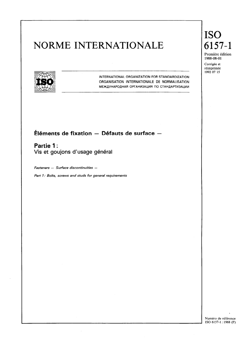 ISO 6157-1:1988 - Éléments de fixation — Défauts de surface — Partie 1: Vis et goujons d'usage général
Released:7/16/1992