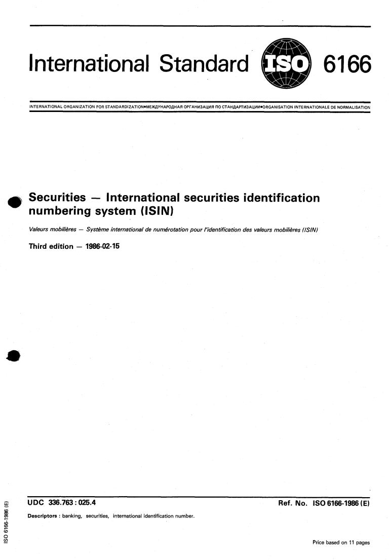 ISO 6166:1986 - Securities — International securities identification numbering system (ISIN)
Released:2/13/1986