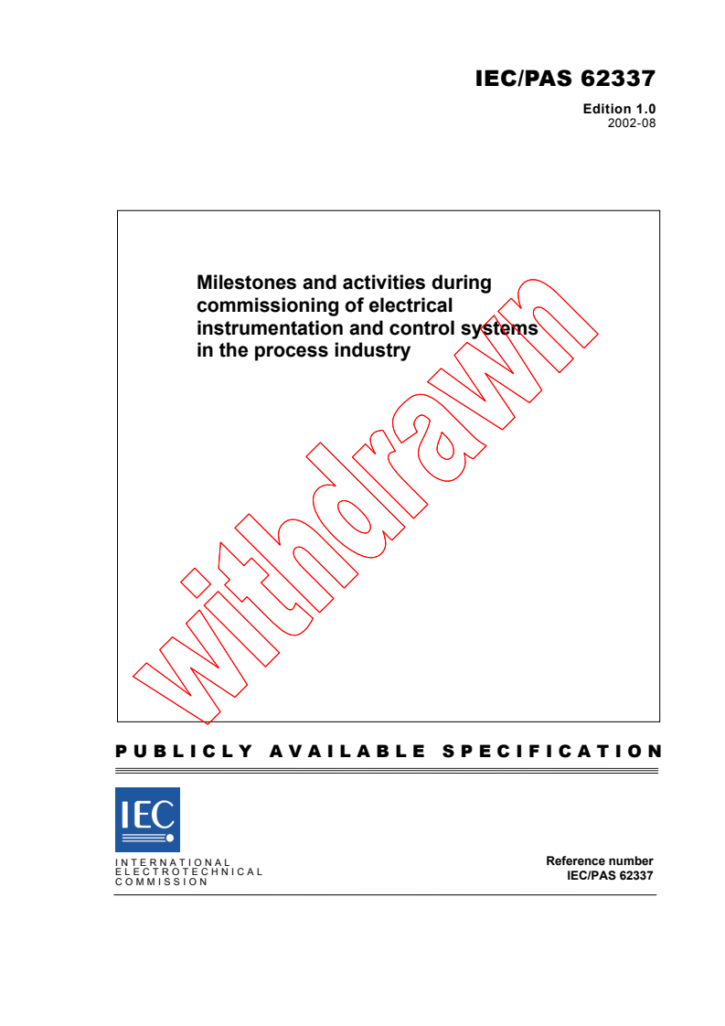 IEC PAS 62337:2002 - Milestones and activities during commissioning of electrical instrumentation and control systems in the process industry
Released:8/30/2002
Isbn:2831865476