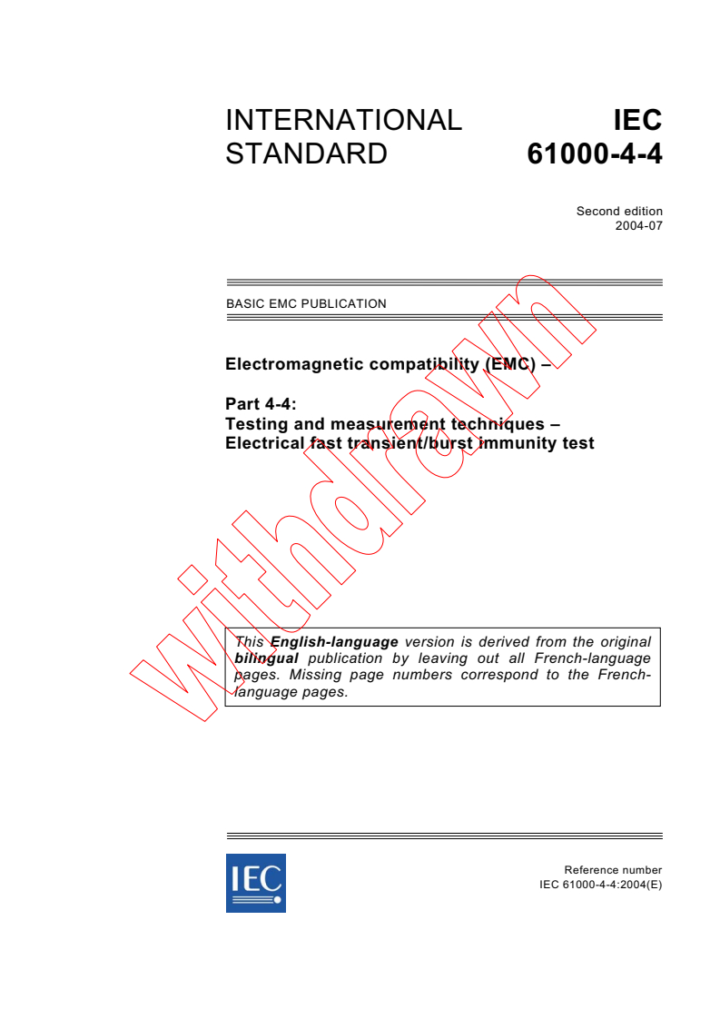 IEC 61000-4-4:2004 - Electromagnetic compatibility (EMC) - Part 4-4: Testing and measurement techniques - Electrical fast transient/burst immunity test
Released:7/8/2004