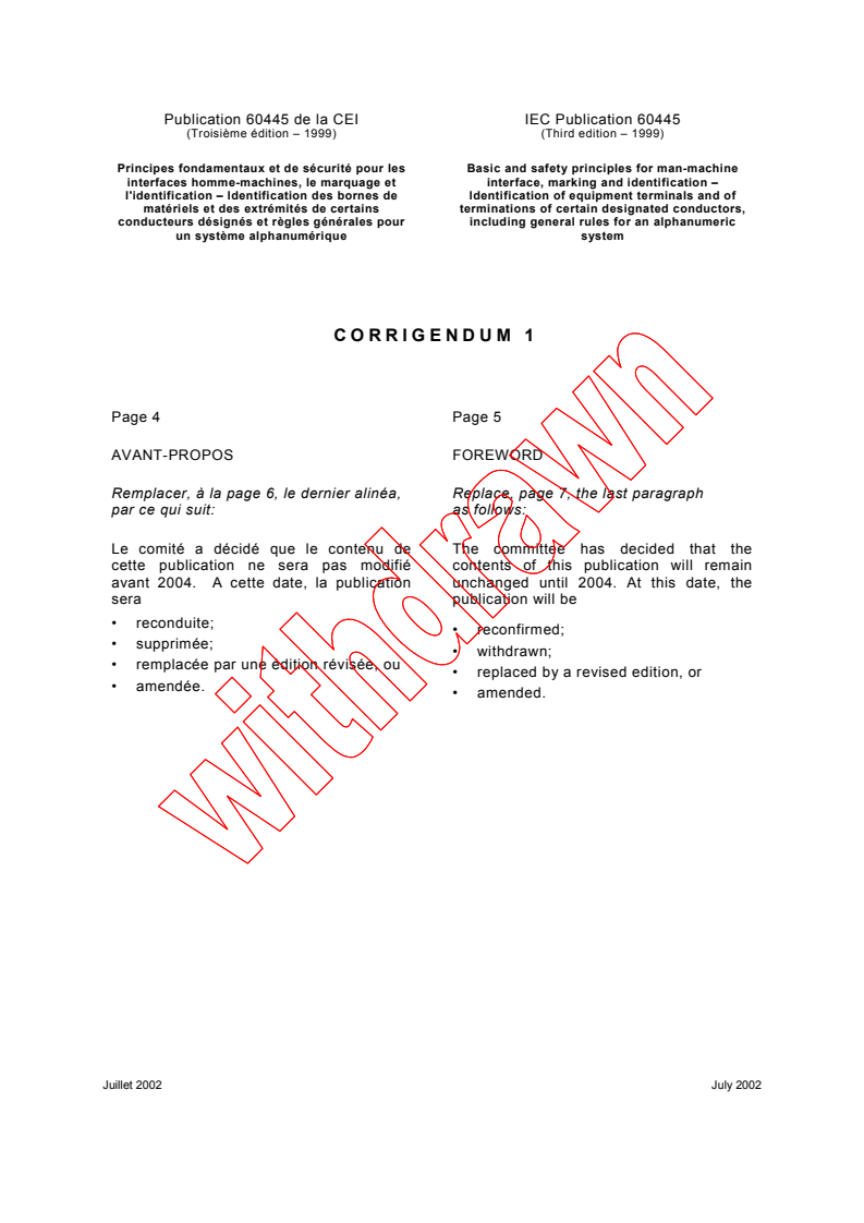 IEC 60445:1999/COR1:2002 - corrigendum 1 - Basic and safety principles for man-machine interface, marking and identification - Identification of equipment terminals and of terminations of certain designated conductors, including general rules for an alphanumeric system
Released:7/5/2002