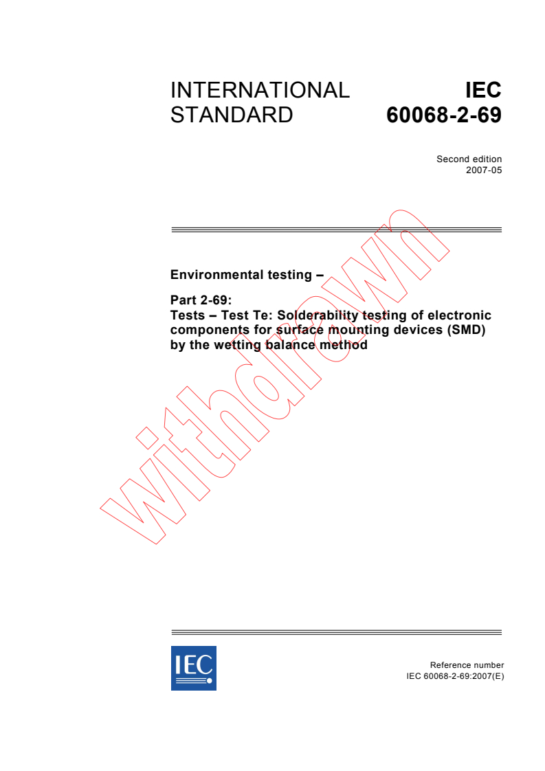 IEC 60068-2-69:2007 - Environmental testing - Part 2-69: Tests - Test Te: Solderability testing of electronic components for surface mounting devices (SMD) by the wetting balance method
Released:5/9/2007
Isbn:2831891280