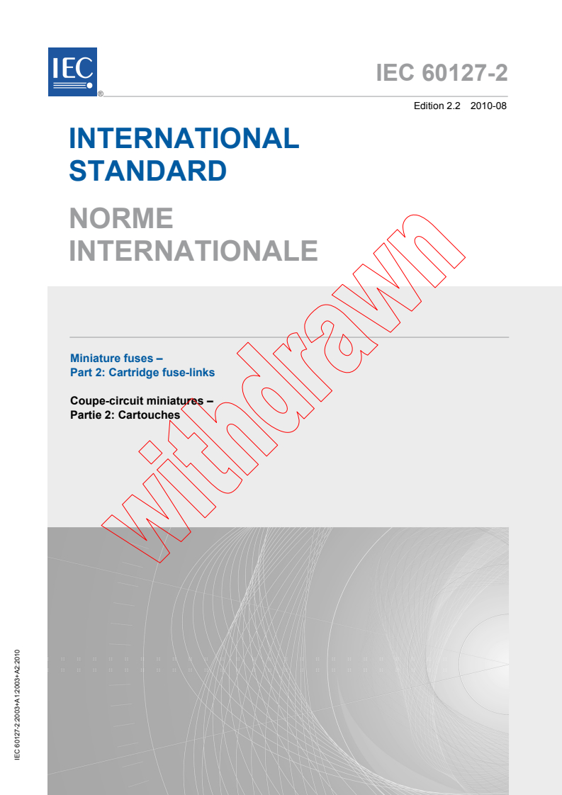 IEC 60127-2:2003+AMD1:2003+AMD2:2010 CSV - Miniature fuses - Part 2: Cartridge fuse-links
Released:8/23/2010
Isbn:9782889121250