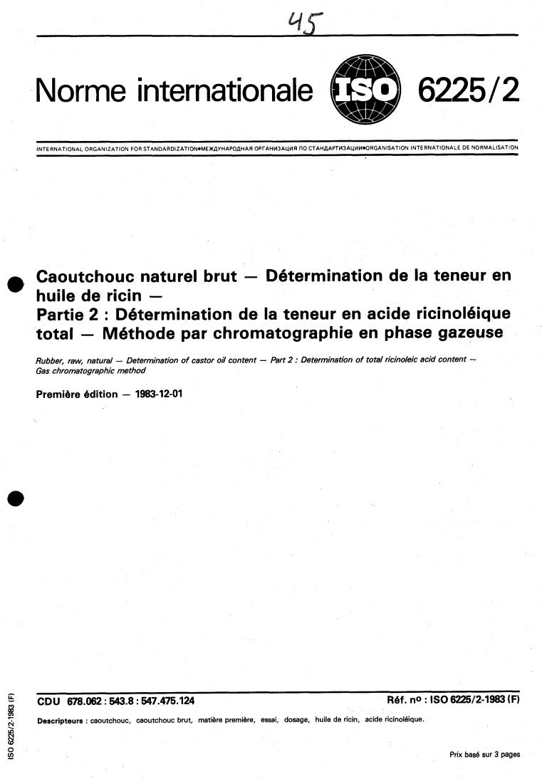 ISO 6225-2:1983 - Rubber, raw, natural — Determination of castor oil content — Part 2: Determination of total ricinoleic acid content — Gas chromatographic method
Released:12/1/1983