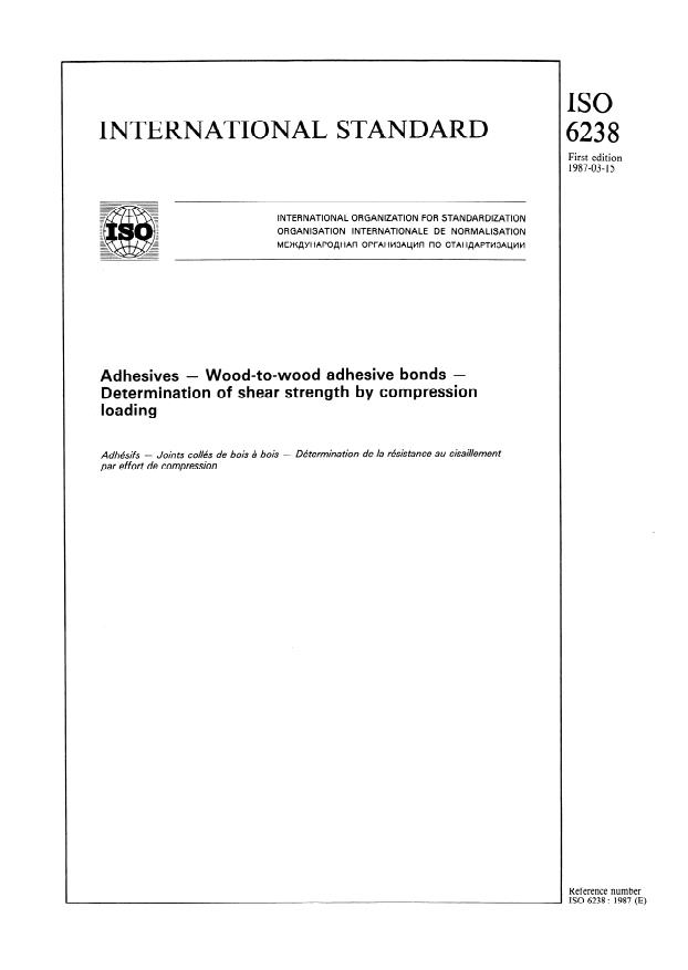 ISO 6238:1987 - Adhesives -- Wood-to-wood adhesive bonds -- Determination of shear strength by compression loading