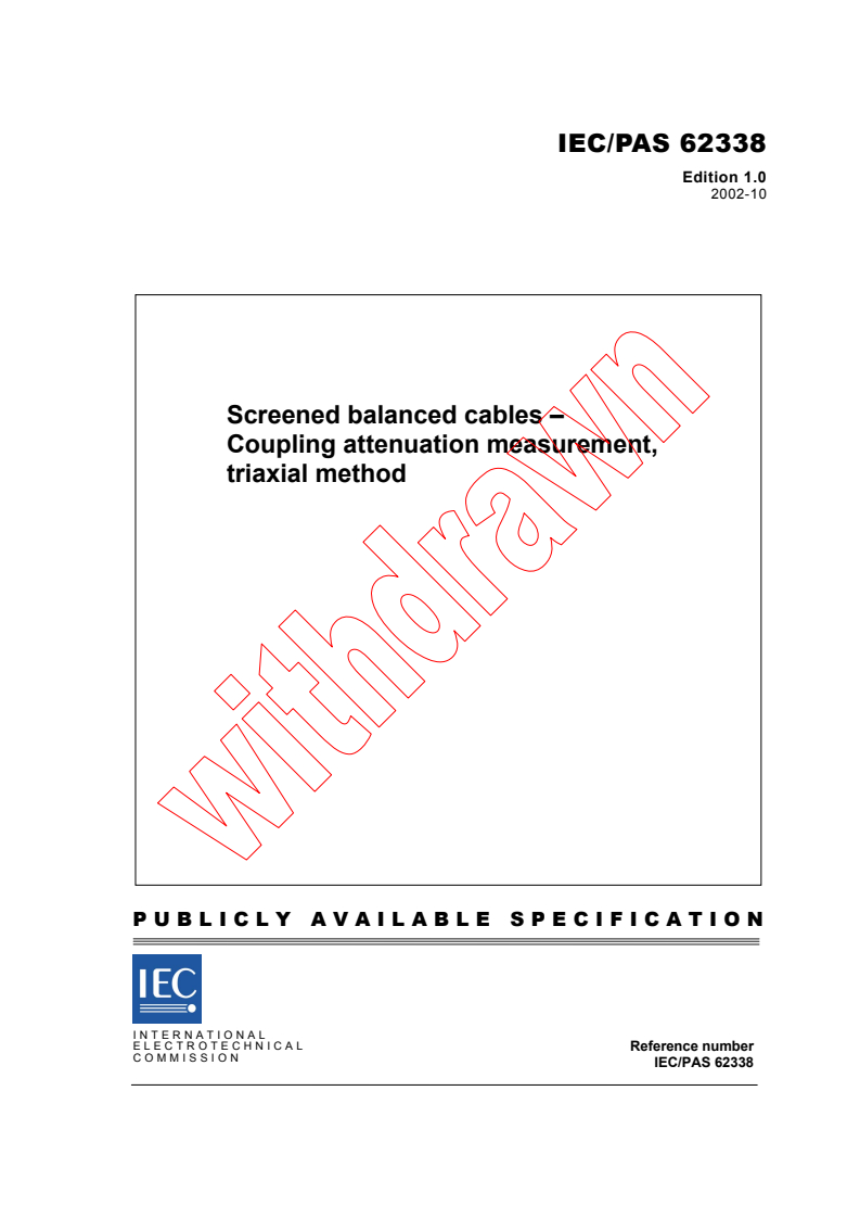 IEC PAS 62338:2002 - Screened balanced cables - Coupling attenuation measurement, triaxial method
Released:10/18/2002
Isbn:2831866049