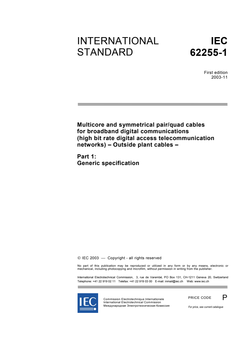 IEC 62255-1:2003 - Multicore and symmetrical pair/quad cables for broadband digital communications (high bit rate digital access telecommunication networks) - Outside plant cables - Part 1: Generic specification
Released:11/7/2003
Isbn:2831872774