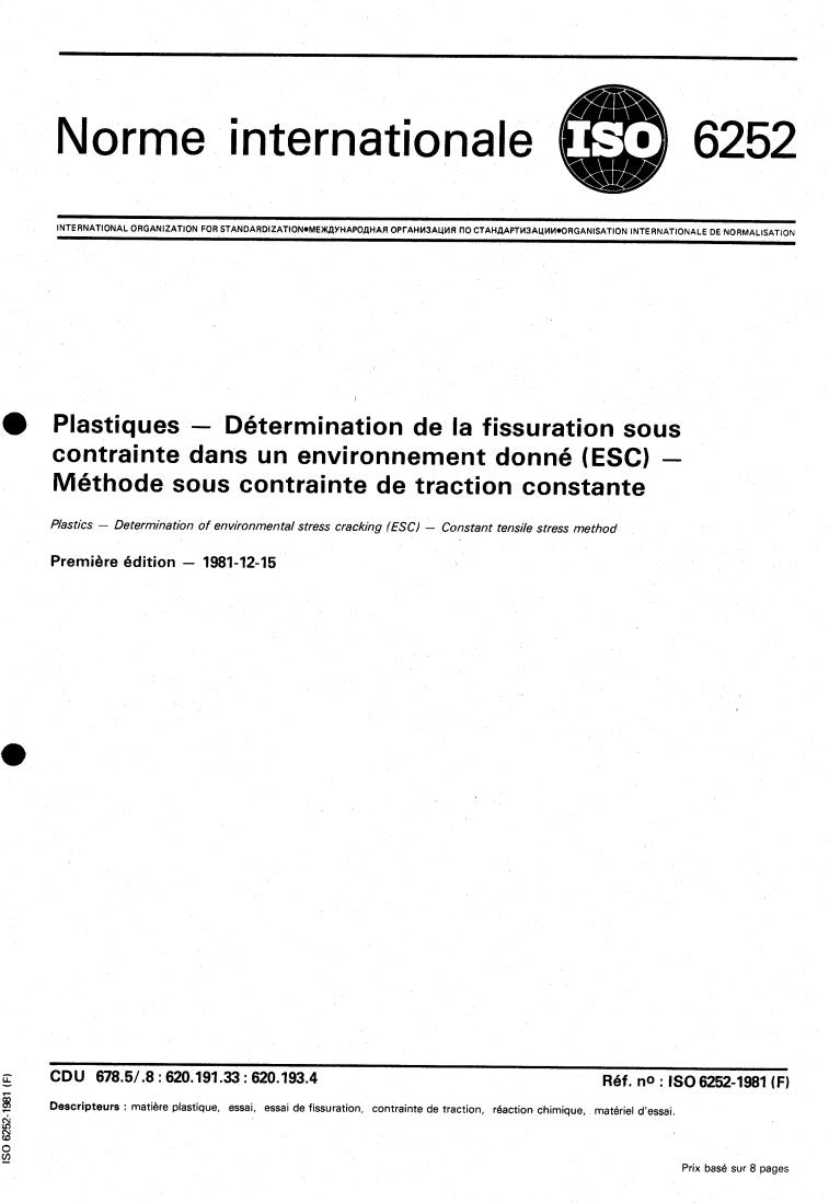 ISO 6252:1981 - Plastics — Determination of environmental stress cracking (ESC) — Constant tensile stress method
Released:12/1/1981