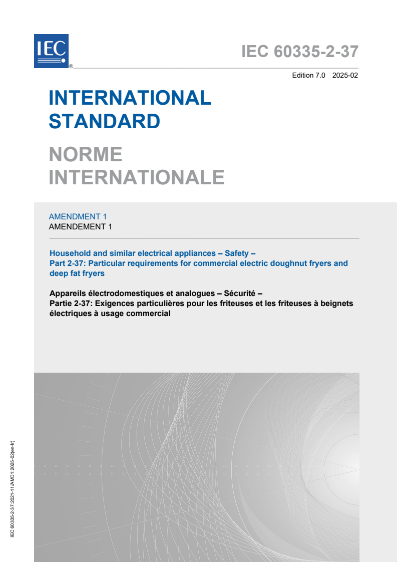 IEC 60335-2-37:2021/AMD1:2025 - Amendment 1 - Household and similar electrical appliances - Safety - Part 2-37: Particular requirements for commercial electric doughnut fryers and deep fat fryers
Released:10. 02. 2025
Isbn:9782832701713