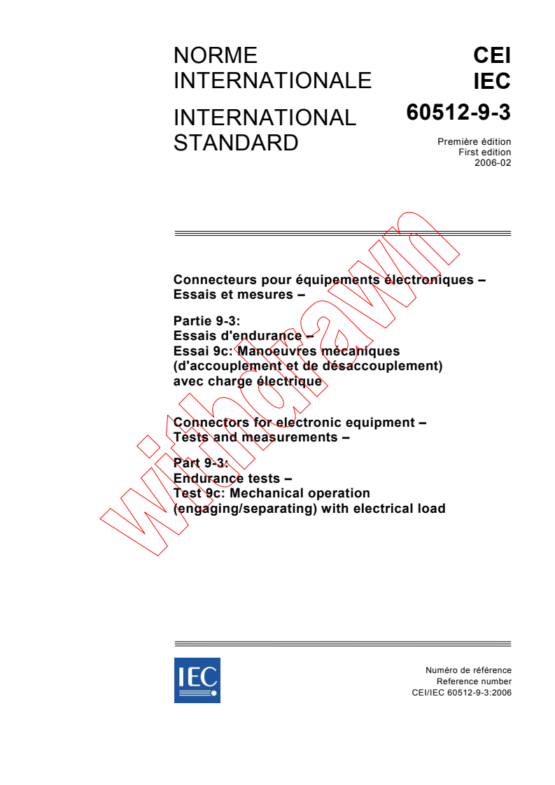 IEC 60512-9-3:2006 - Connectors for electronic equipment - Tests and measurements - Part 9-3: Endurance tests - Test 9c: Mechanical operation (engaging/separating) with electrical load
Released:2/13/2006
Isbn:2831884470