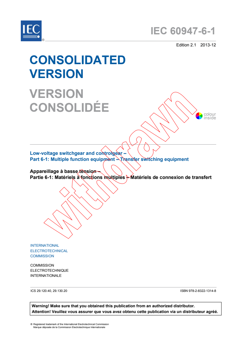IEC 60947-6-1:2005+AMD1:2013 CSV - Low-voltage switchgear and controlgear - Part 6-1: Multiple functionequipment - Transfer switching equipment
Released:12/13/2013
Isbn:9782832213148