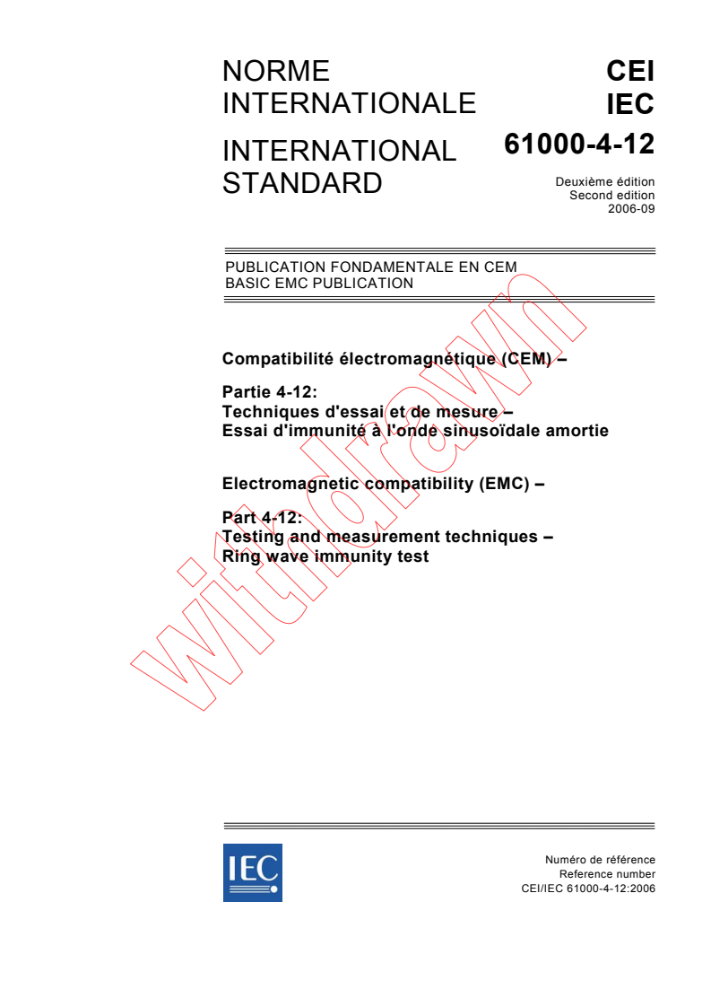 IEC 61000-4-12:2006 - Electromagnetic compatibility (EMC) - Part 4-12: Testing and measurement techniques - Ring wave immunity test
Released:9/13/2006
Isbn:2831887682
