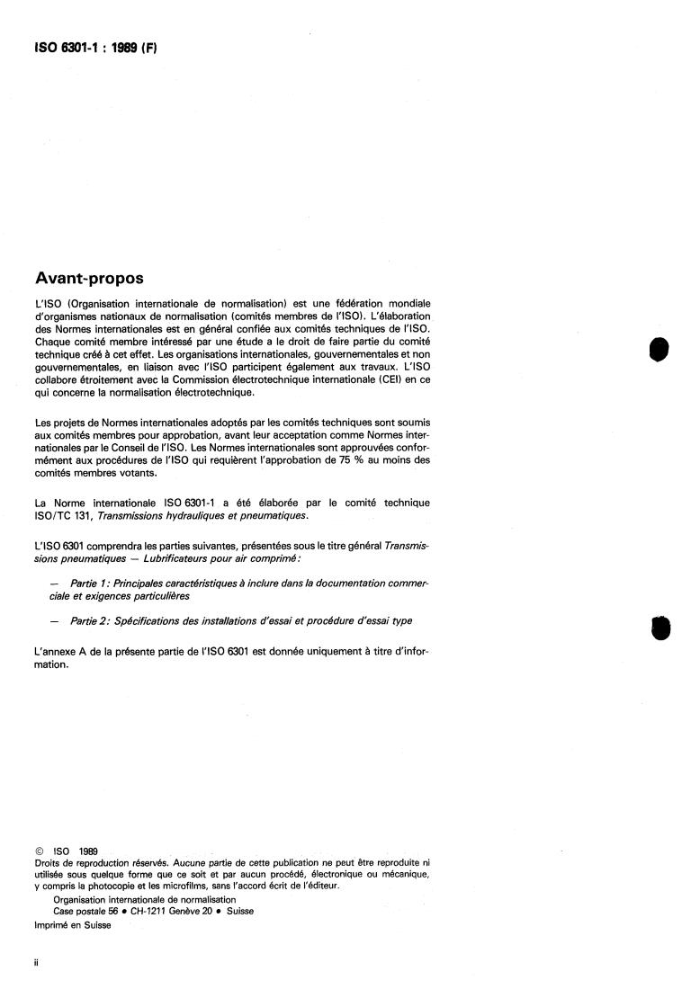 ISO 6301-1:1989 ISO 6301-1:1989 - Pneumatic fluid power — Compressed air lubricators — Part 1: Main characteristics to be included in commercial literature and specific requirements
Released:12/21/1989 - Page 2 preview