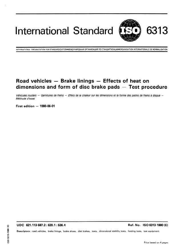 ISO 6313:1980 - Road vehicles -- Brake linings -- Effects of heat on dimensions and form of disc brake pads -- Test procedure