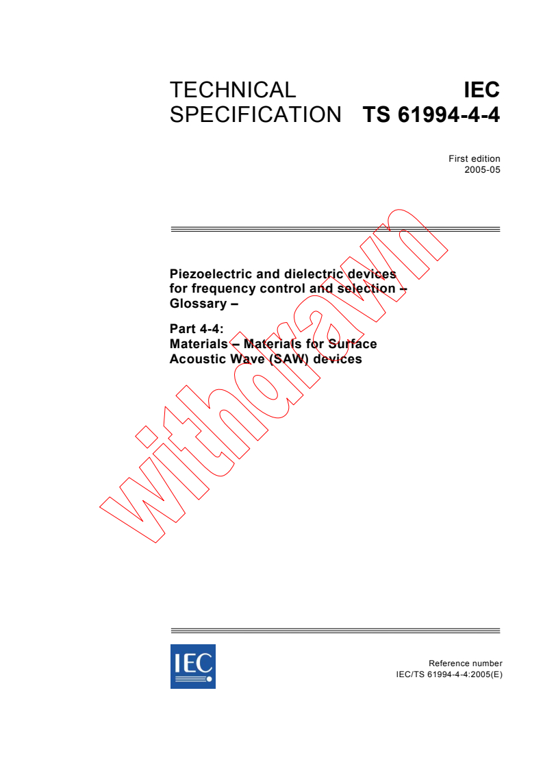 IEC TS 61994-4-4:2005 IEC TS 61994-4-4:2005 - Piezoelectric and dielectric devices for frequency control and selection - Glossary - Part 4-4: Materials - Materials for Surface Acoustic Wave (SAW) devices
Released:5/30/2005
Isbn:2831879442
