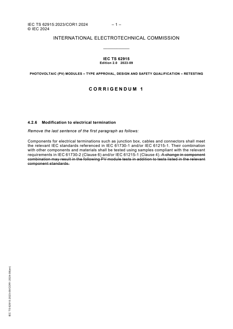 IEC TS 62915:2023/COR1:2024 - Corrigendum 1 - Photovoltaic (PV) modules - Type approval, design and safety qualification - Retesting
Released:7. 08. 2024