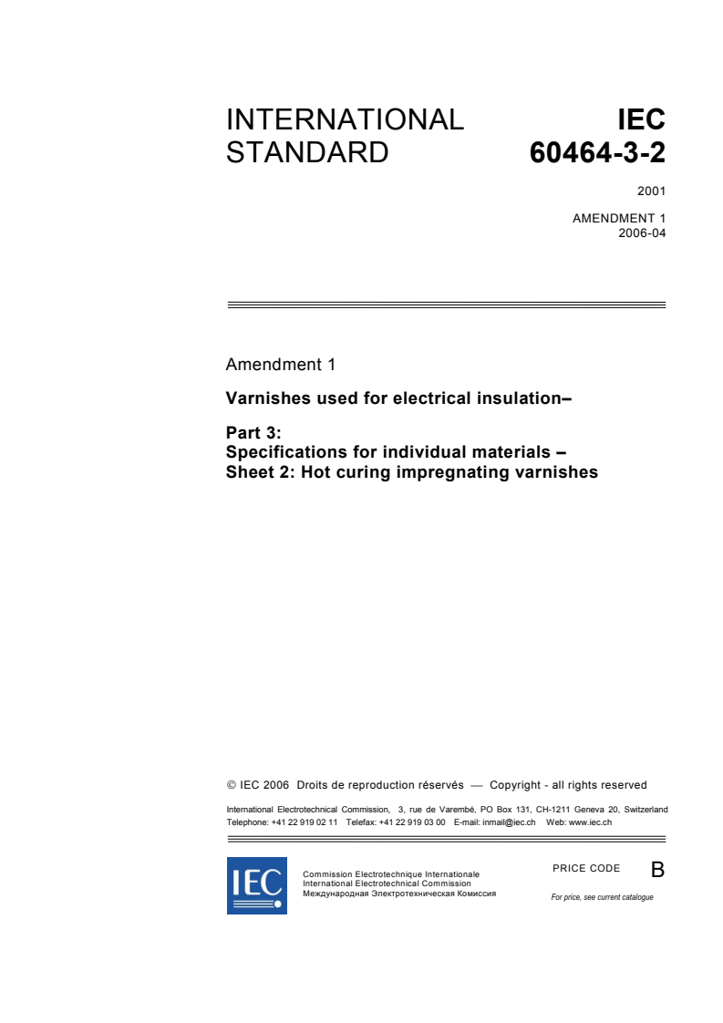 IEC 60464-3-2:2001/AMD1:2006 - Amendment 1 - Varnishes used for electrical insulation - Part 3: Specifications for individual materials - Sheet 2: Hot curing impregnating varnishes
Released:4/27/2006
Isbn:2831886112