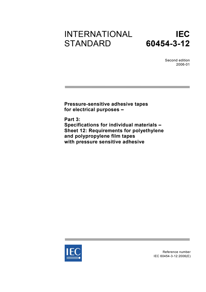 IEC 60454-3-12:2006 - Pressure-sensitive adhesive tapes for electrical purposes - Part 3: Specifications for individual materials - Sheet 12: Requirements for polyethylene and polypropylene film tapes with pressure sensitive adhesive
Released:1/23/2006
Isbn:2831884829