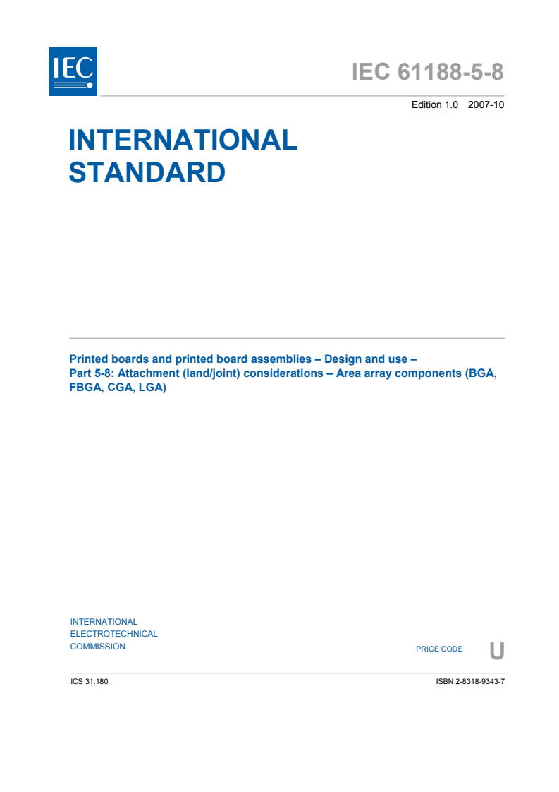 IEC 61188-5-8:2007 - Printed board and printed board assemblies - Design and use - Part 5-8: Attachment (land/joint) considerations - Area array components (BGA, FBGA, CGA, LGA)
Released:10/30/2007
Isbn:2831893437